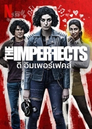 The Imperfects (2022) ดิ อิมเพอร์เฟคส์ (พากย์ไทย)