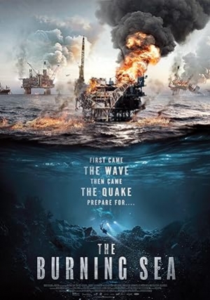 The Burning Sea (2021) มหาวิบัติหายนะทะเลเพลิง (พากย์ไทย+ซับไทย)